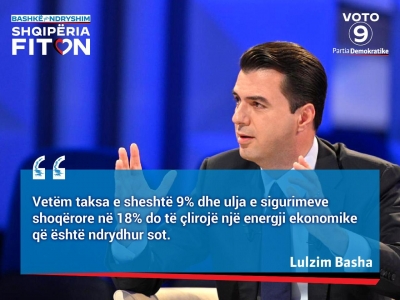 Basha: Taksa e sheshtë 9% do të çlirojë një energji ekonomike që është ndrydhur sot